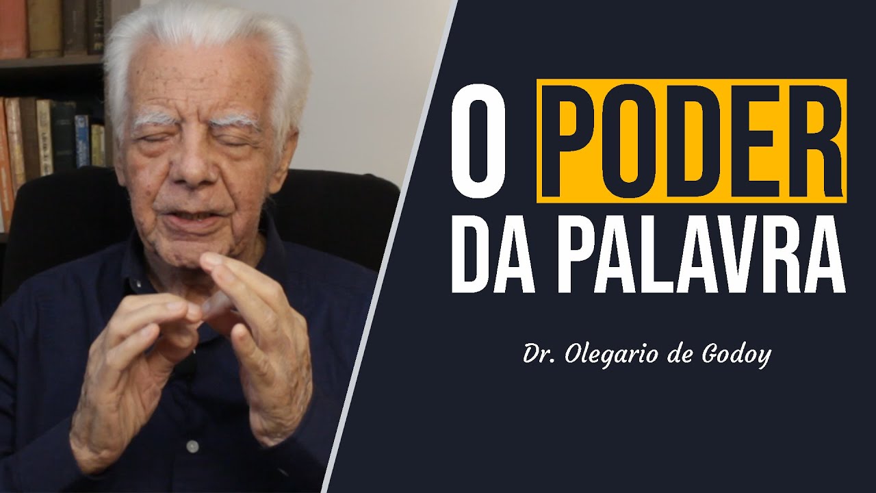 PODER DA PALAVRA: o que &eacute; e como usar | Dr. Olegario de Godoy
