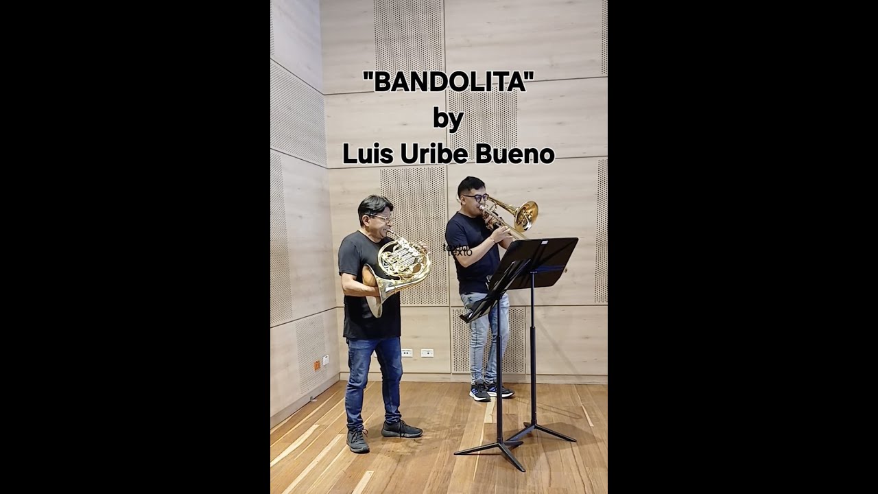 Bandolita by Luis Uribe Bueno David Perez, trombone, Dante Yenque, Horn