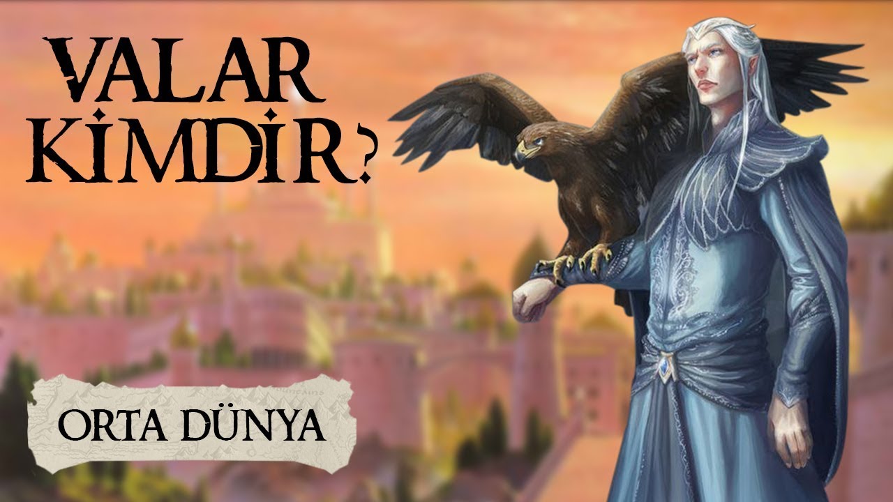 VALAR KİMDİR? | Orta Dünya | Yüzüklerin Efendisi