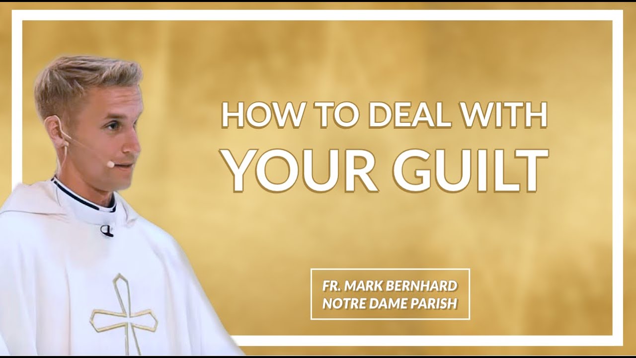 How to Deal With Your Guilt