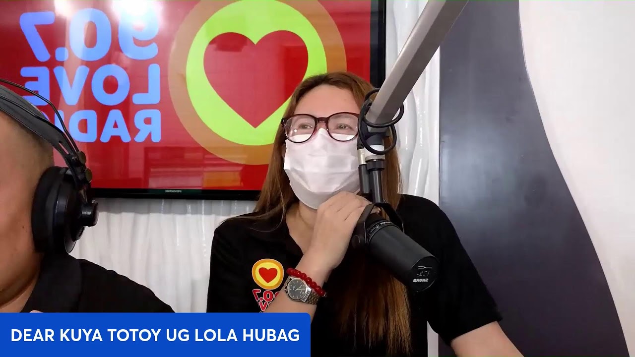 DEAR KUYA TOTOY UG LOLA HUBAG