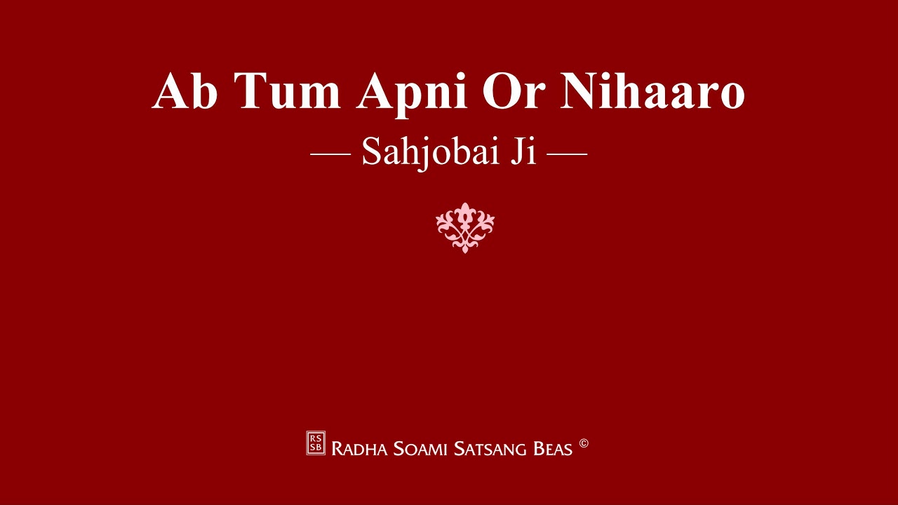 Ab Tum Apni Or Nihaaro - Sahjobai Ji - RSSB Shabad