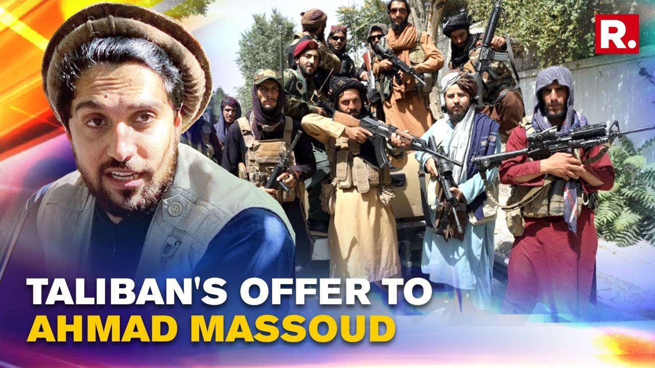 Taliban Offered Ahmad Massoud To Be Part Of Afghanistan Govt | Northern Alliance-Taliban Talks Fail