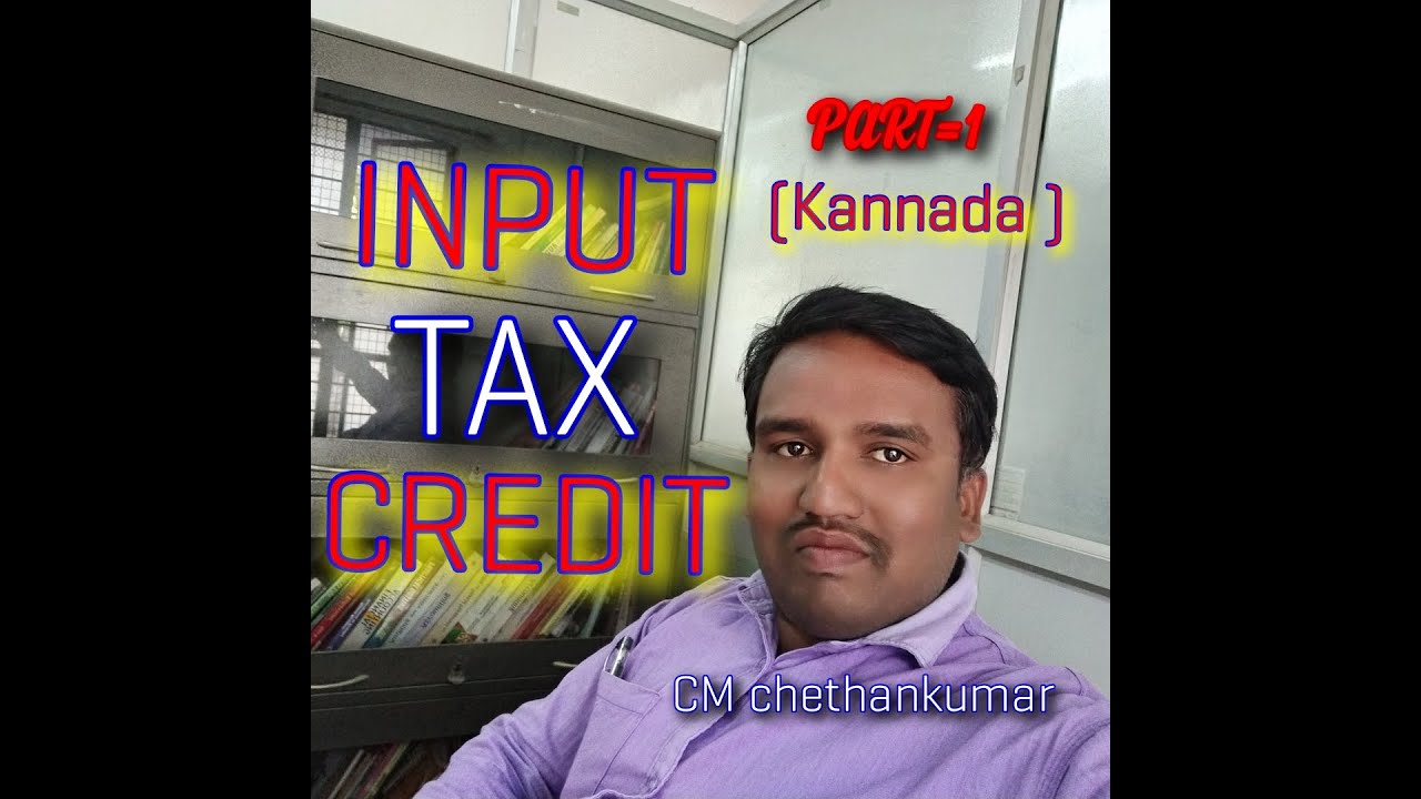 GST INPUT TAX CREDIT part -1## kannada ##  share & Subscribe
