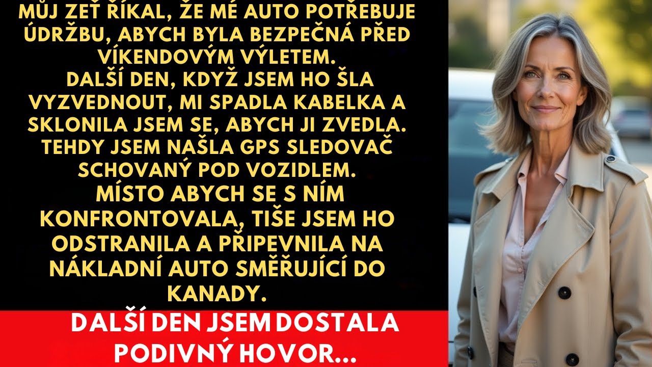 Našla jsem sledovač pod svým autem. Připevnila jsem ho na kamion jedoucí do Kanady… a pak jsem dosta