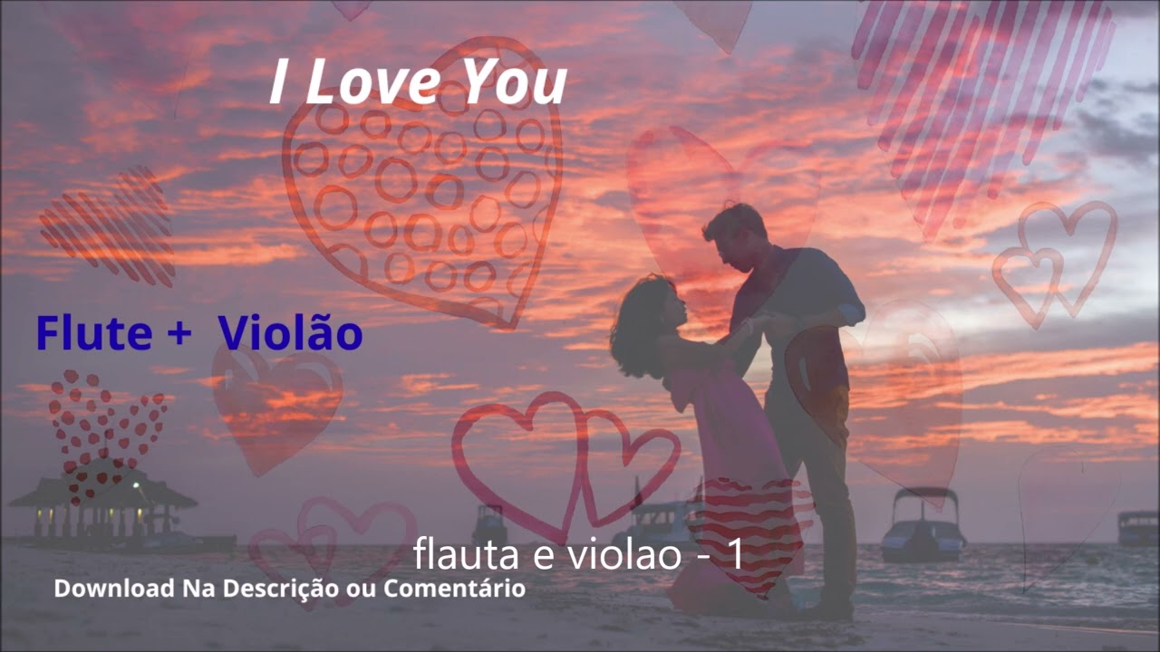 I Love You Flauta E Violão By Orlando P Silva