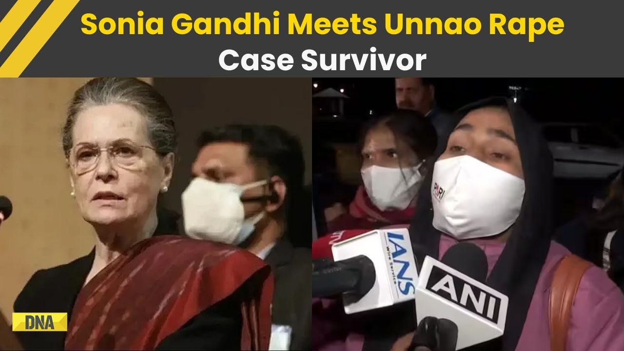 Unnao Rape Case: Unnao Rape Case Survivor Meets Sonia Gandhi, Seeks Justice | Unnao News