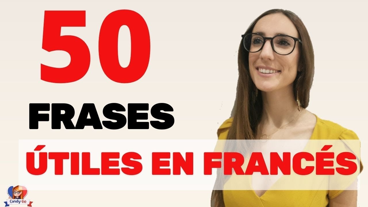 50 FRASES COMUNES EN FRANCÉS | Cindy GO
