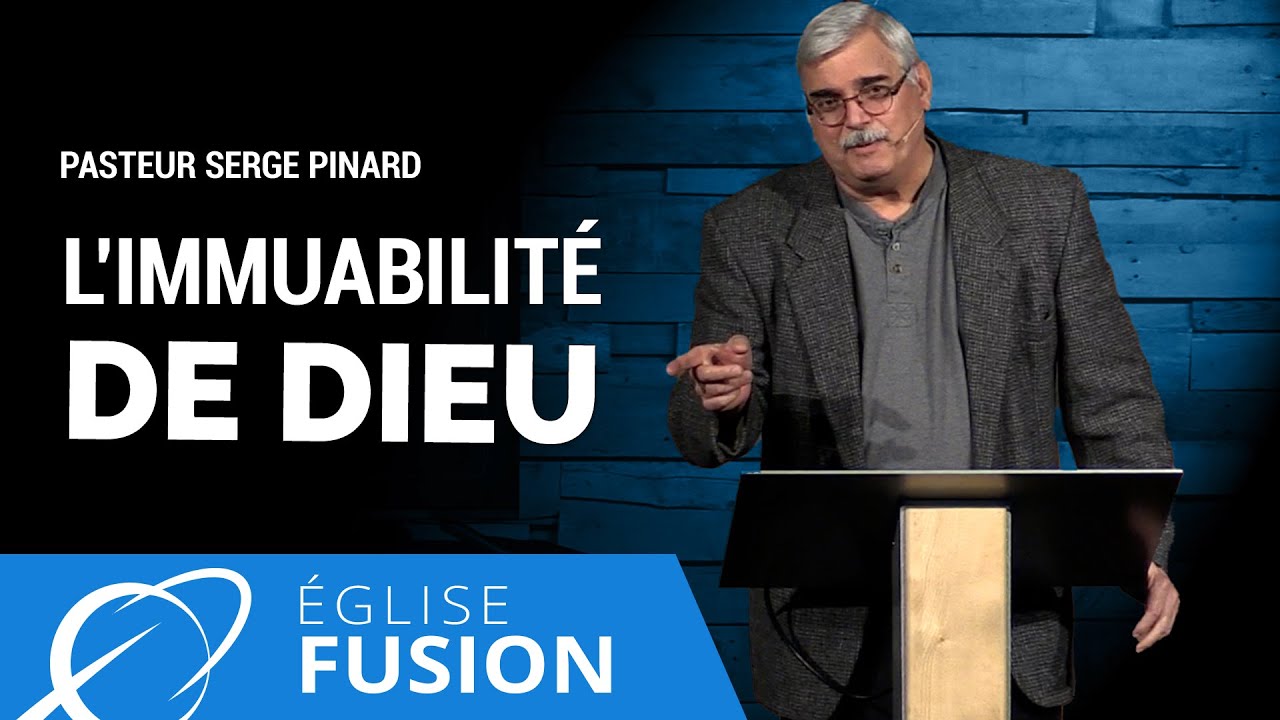 L'immuabilité de Dieu  |  Pasteur Serge Pinard