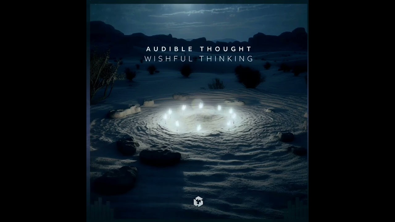 Audible Thought - Wishful Thinking (Original Mix)