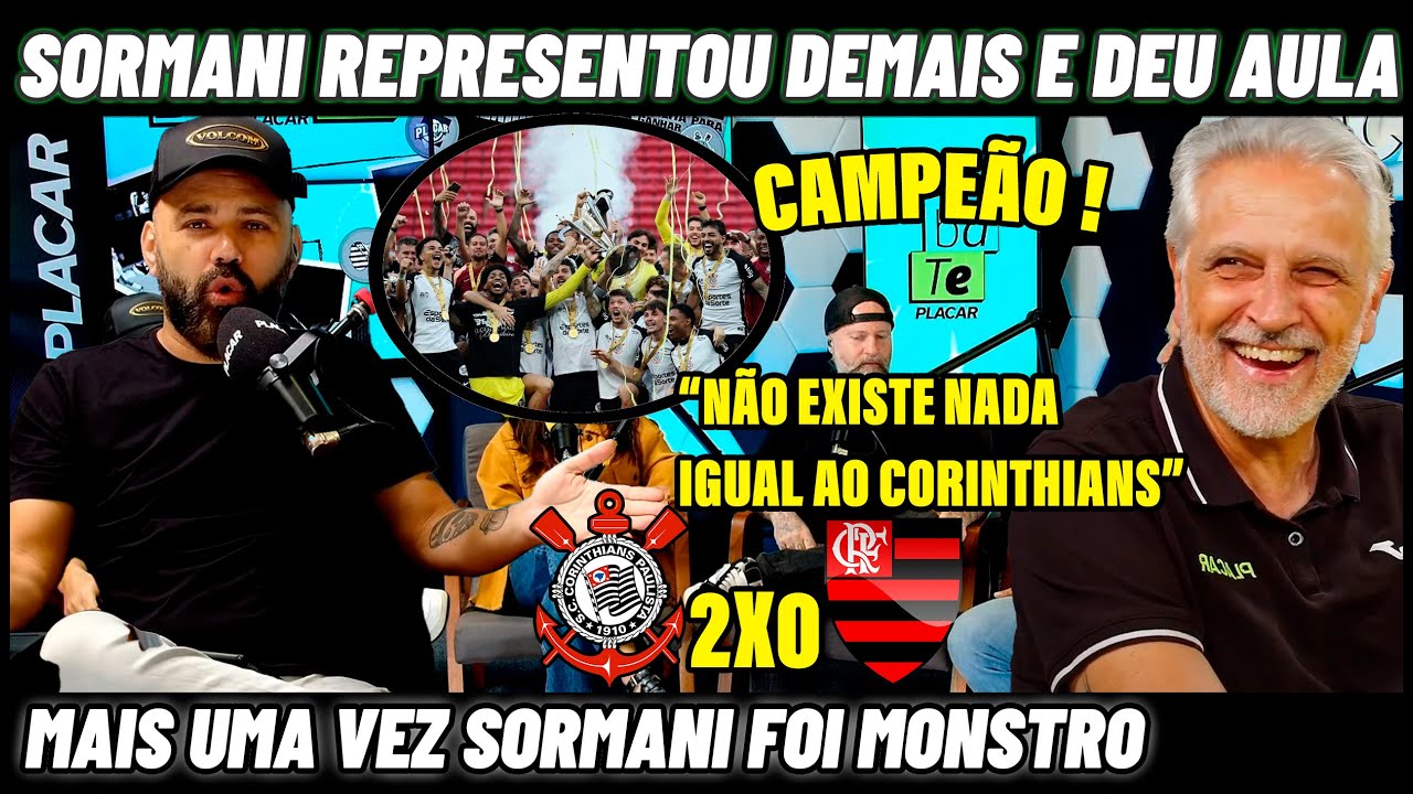 SORMANI FOI MONSTRO NA ANÁLISE DO TITULO DO CORINTHIANS CAMPEÃO DA SUPERCOPA CORINTHIANS2X0FLAMENGO