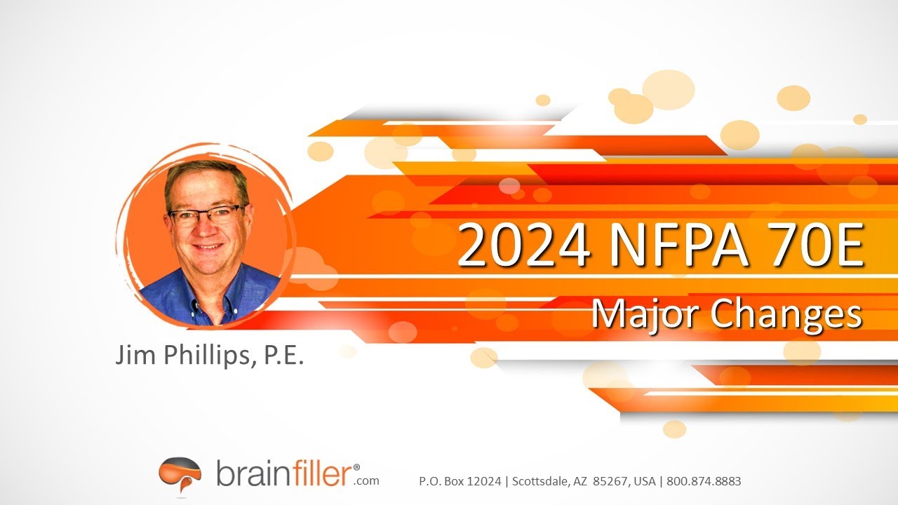 2024 NFPA 70E Major Changes - Jim Phillips, P.E.