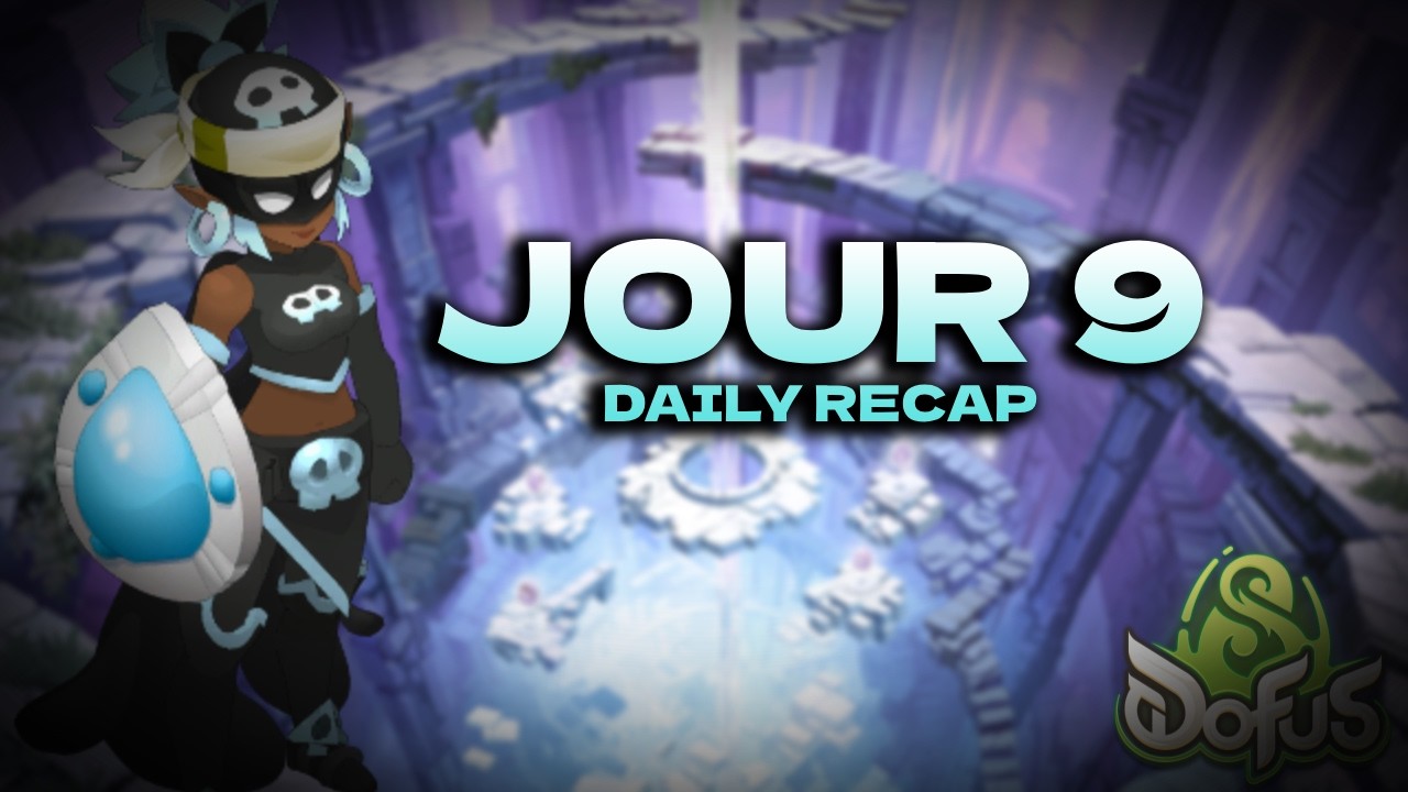 [DOFUS] TEAM DE 8 SPEEDRUN EN PARTANT DE 0 | Daily Recap 9