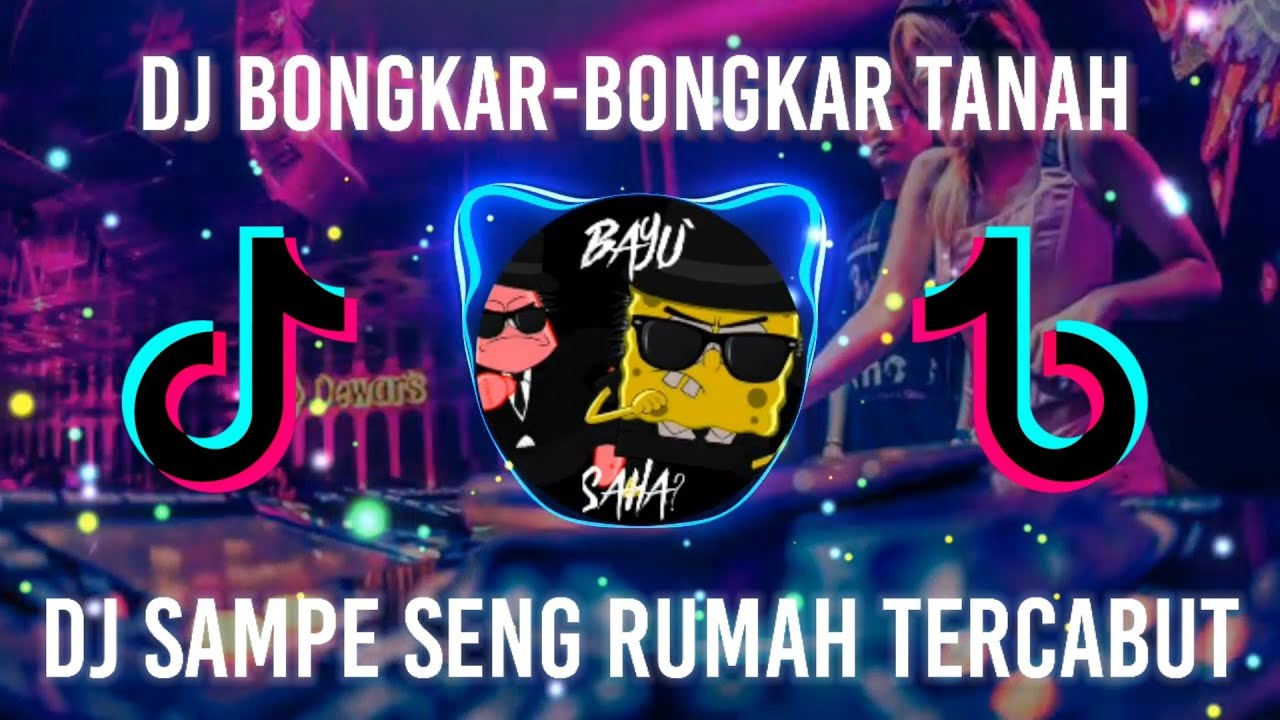 DJ BONGKAR-BONGKAR TANAH X SAMPE SENG RUMAH TERCABUT||VIRAL TIKTOK TERBARU by Yozhi mamondol🔥
