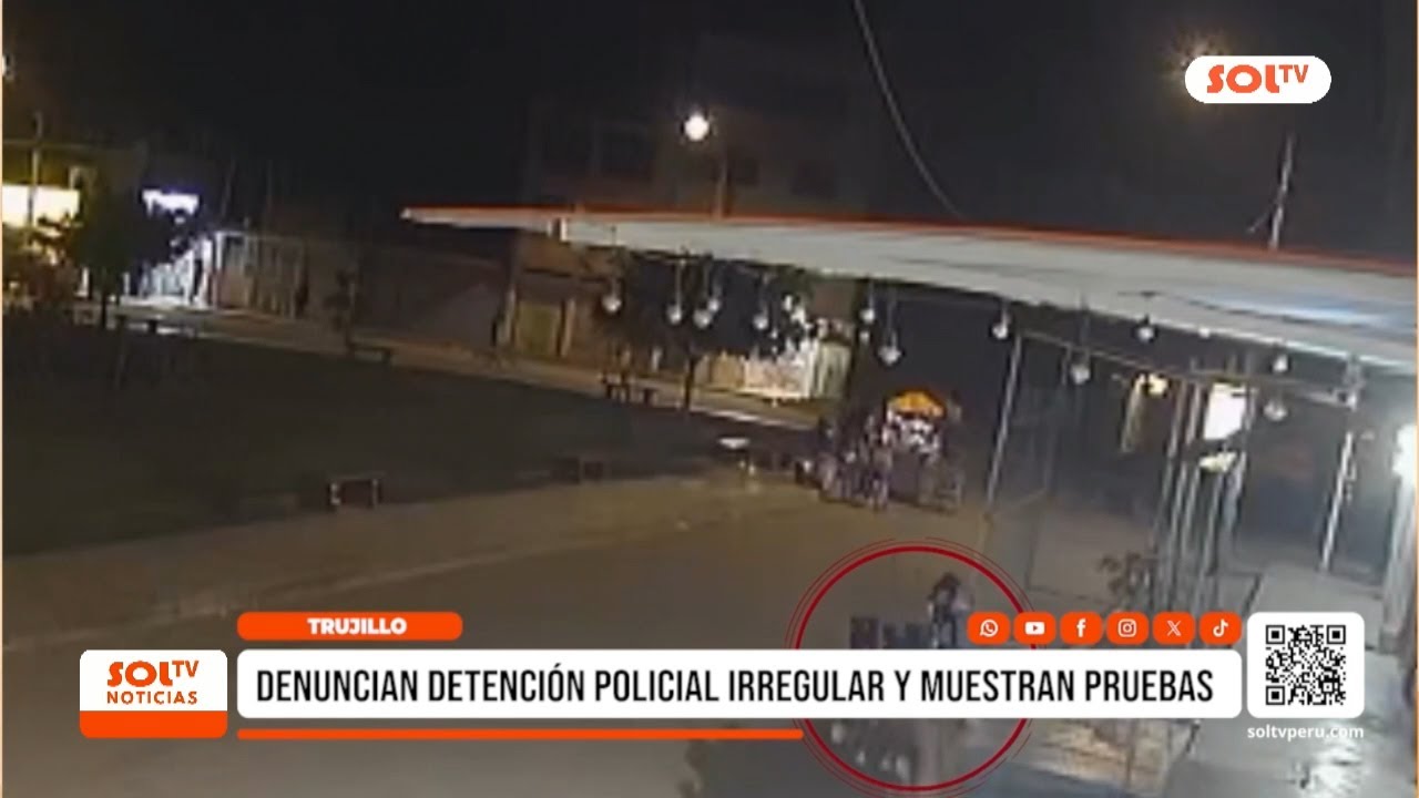 Trujillo: denuncian detención policial irregular y muestran pruebas