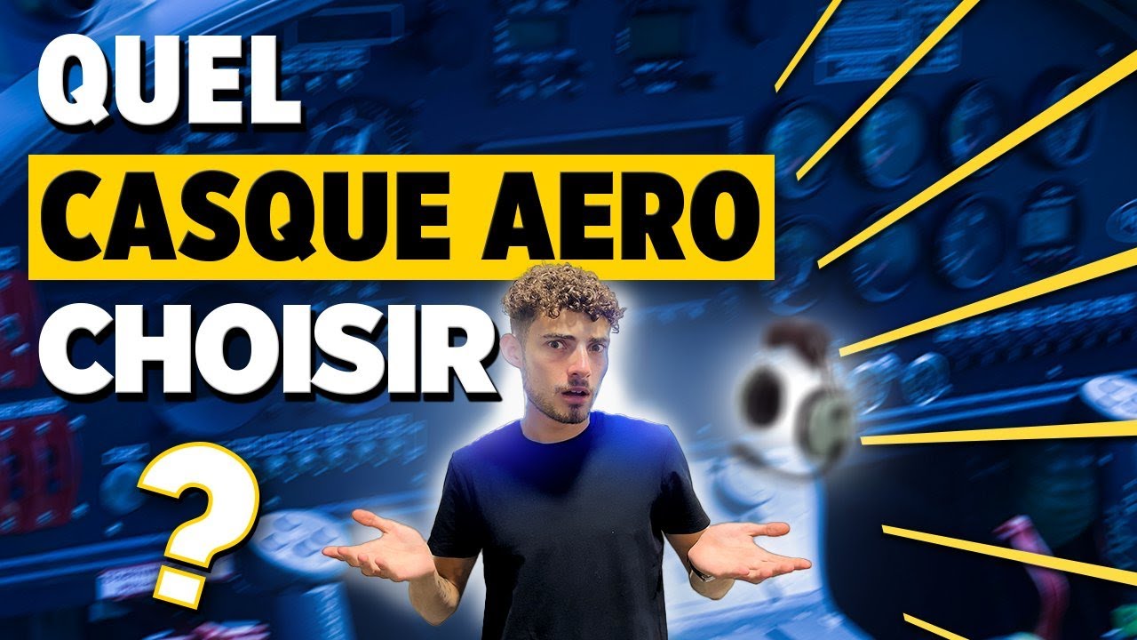 Quel casque a&eacute;ronautique choisir pour d&eacute;butant ?