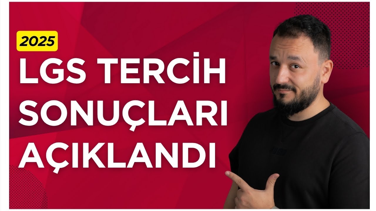 LGS 2025 Tercih Sonuçları Açıklandı !!