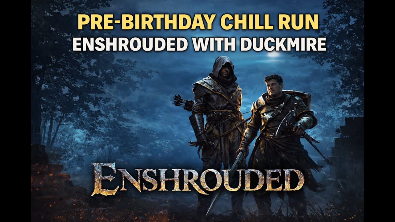 Pre-Birthday Chill Run — Enshrouded with Duckmire