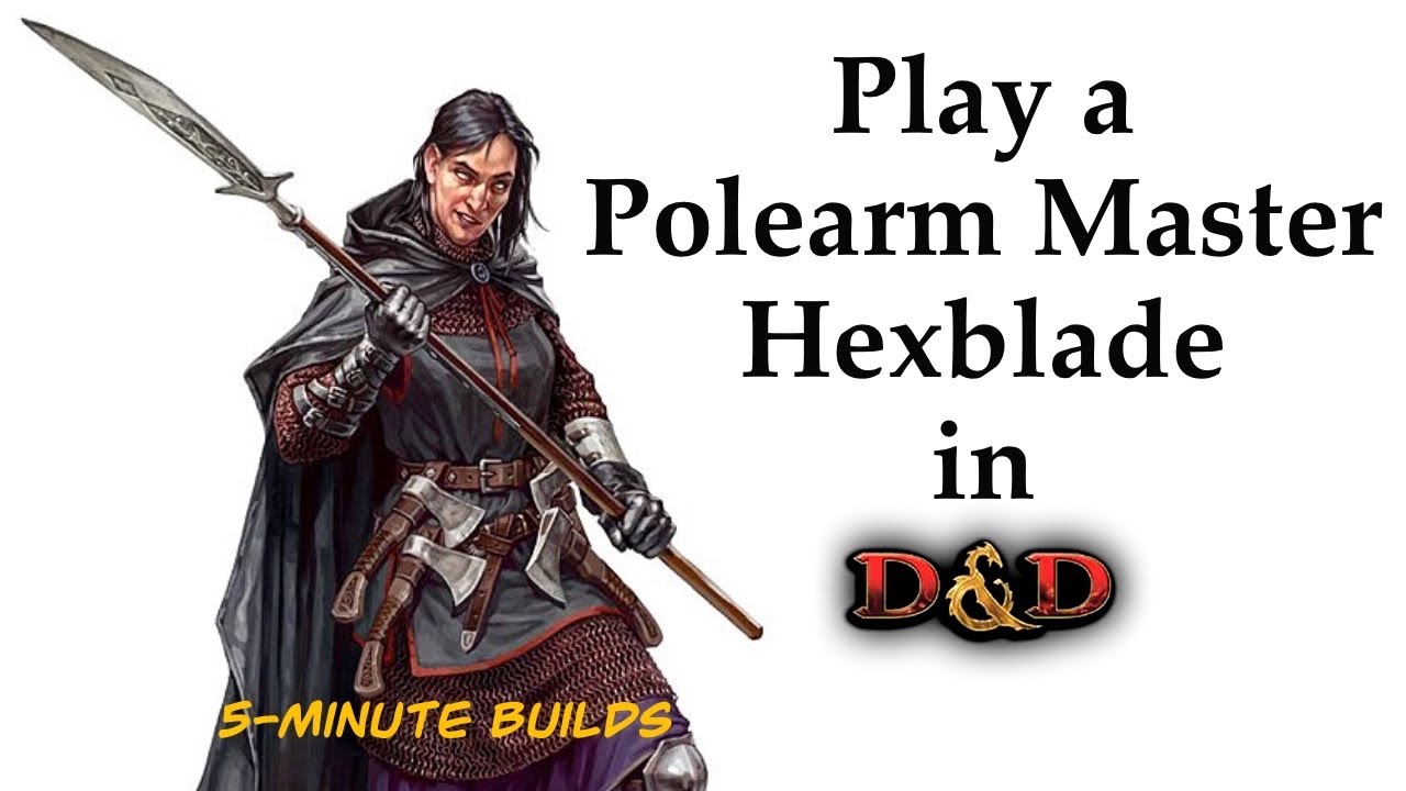 Polearm Master Hexblade: 5-Minute Builds