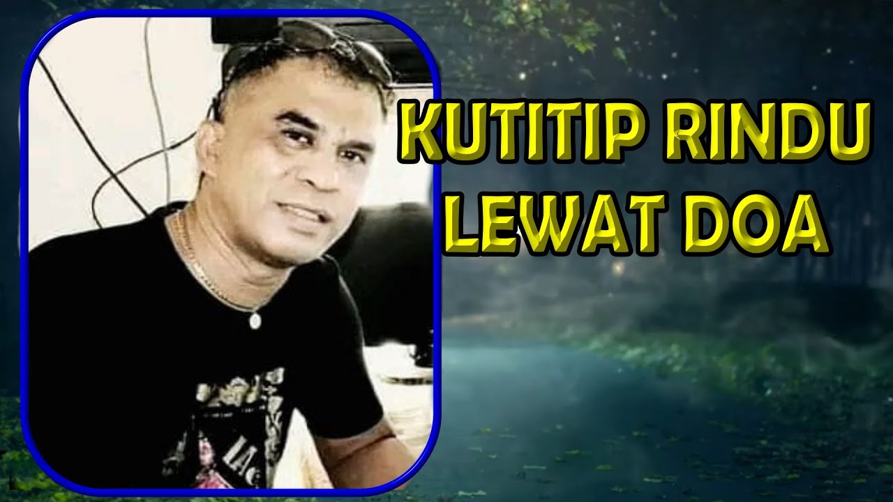 KUTITIP RINDU LEWAT DOA Cipt/ Voc. Damy Assan
