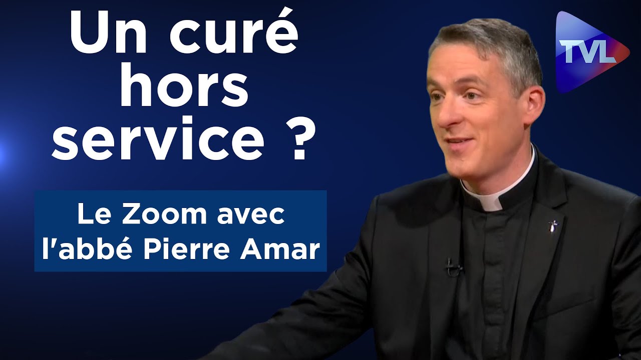 Un curé hors service ? - Le Zoom avec l'abbé Pierre Amar - TVL
