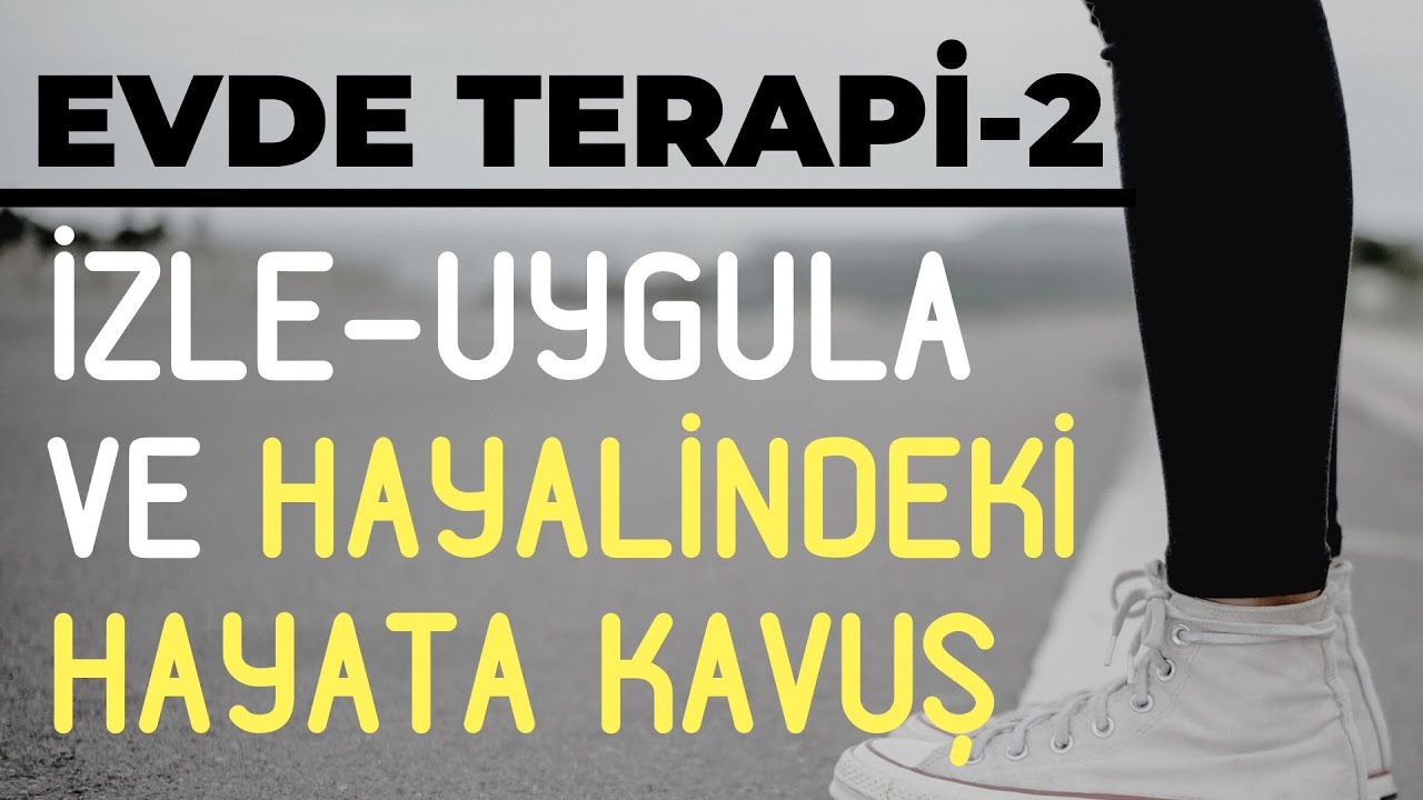 20 Dakikada EVDE TERAPİ 2 : İzle, uygula ve hayalindeki hayata kavuş
