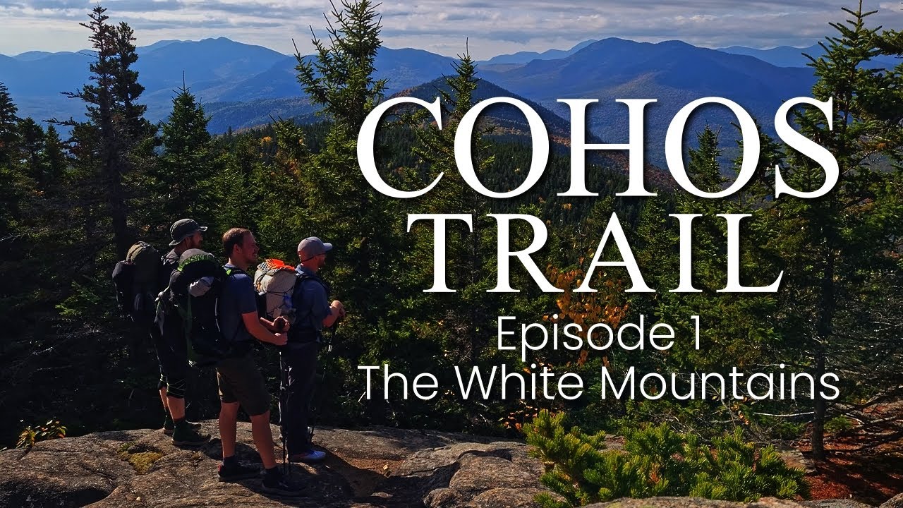 Hiking The Cohos Trail - Episode 1: The White Mountains