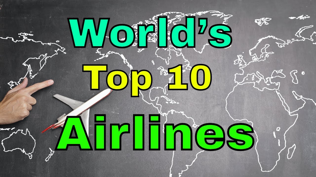 World&rsquo;s Top 10 Airlines : What Airline is Most Secured and Provide Best Service