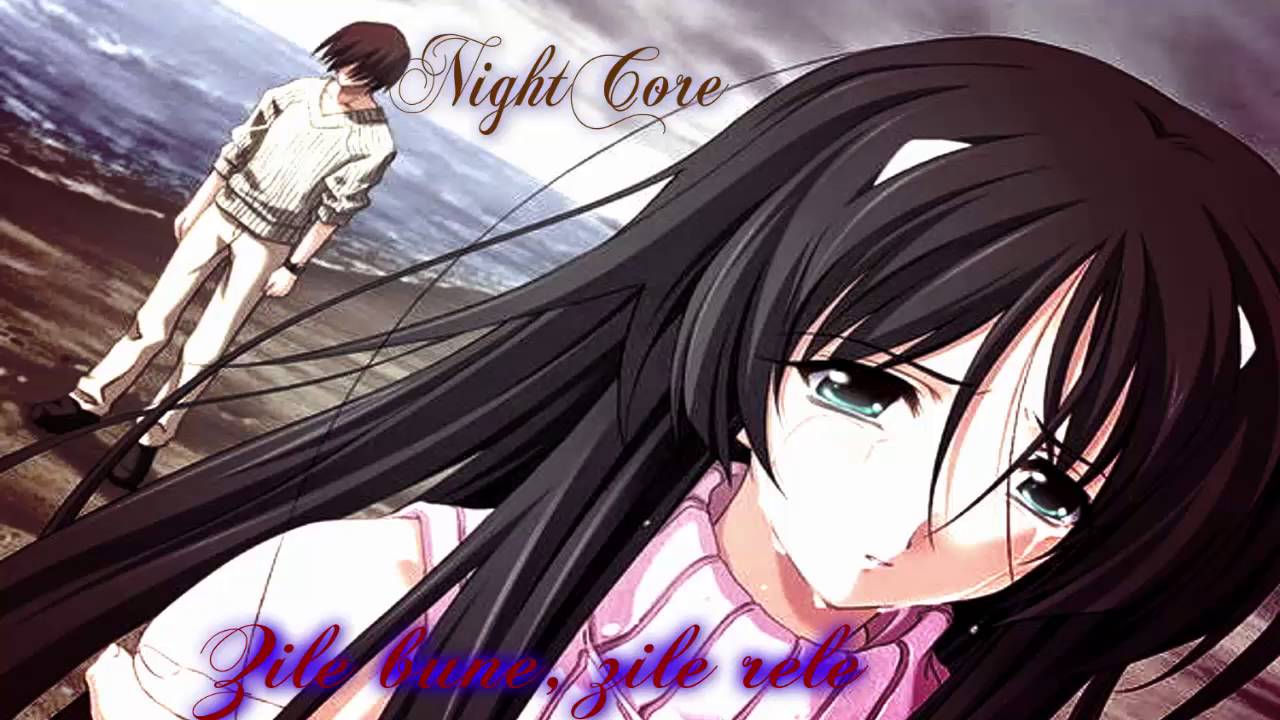NightCore ~ Zile bune, zile rele