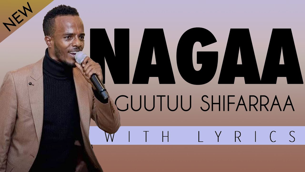 Guutuu Shifarraa - Nagaan Ati Namaaf Laattu 2020 - (With Lyrics)