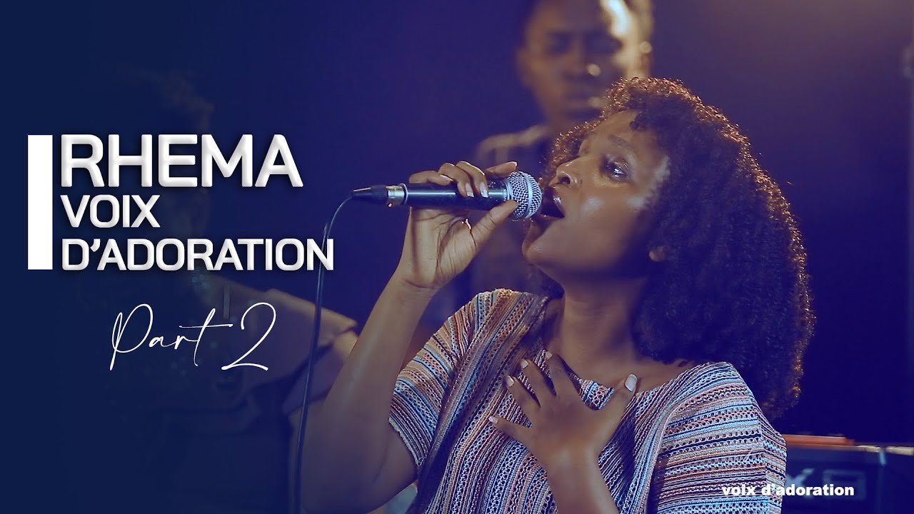 SESSION WORSHIP PART II (RHEMA VOIX  D'ADORATION)