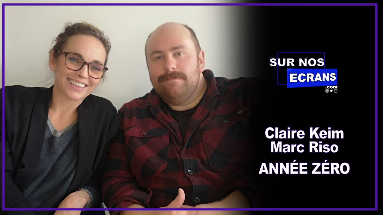 [Interview] Claire Keim & Marc Riso ( & Marc Ruchmann )  - Année Zéro - M6