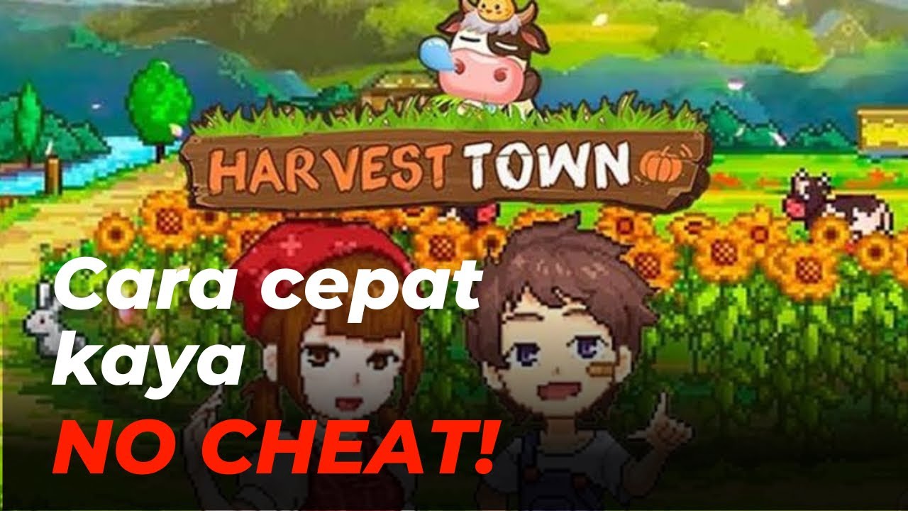How to get rich quickly in Harvest Town!! (No Cheat)