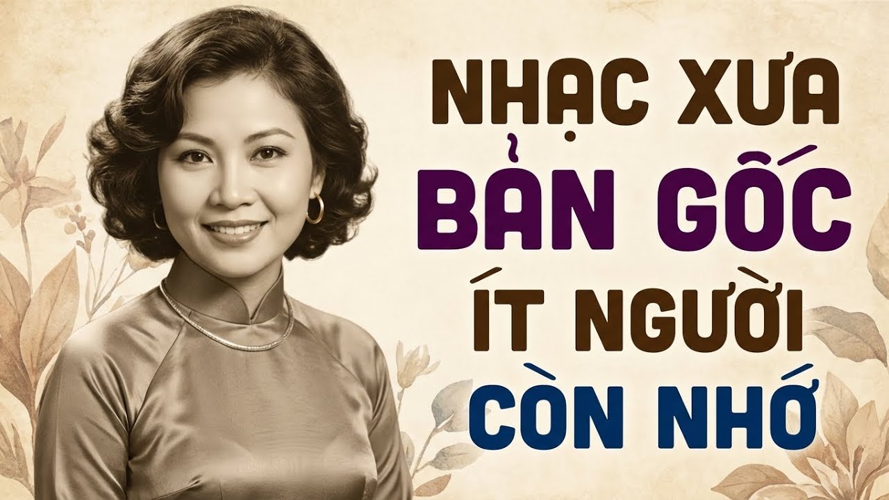 Nhạc Xưa Bản Gốc Ít Người Còn Nhớ - Nhạc Vàng Xưa 1975 Nhiều Danh Ca Bất Hủ Hiếm Gặp