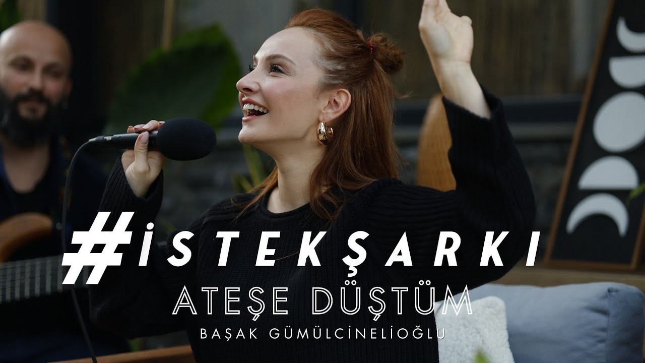 #İstekŞarkı - Ateşe Düştüm (Akustik) - Başak Gümülcinelioğlu