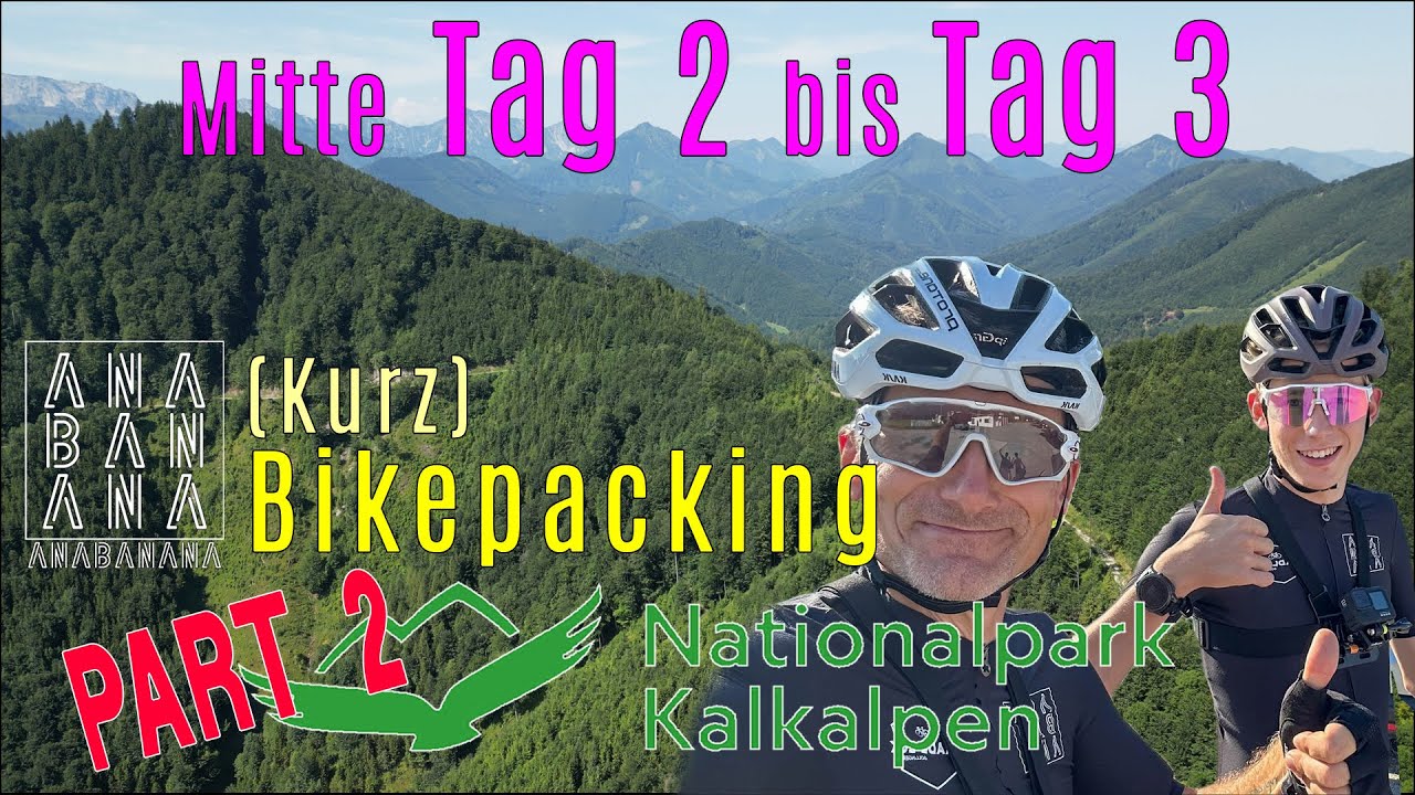 Bikepacking Kalkalpen (Part 2): Mitte Tag 2 bis Tag 3