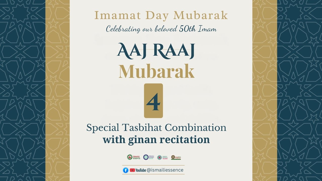 Imamat Day Mubarak | Celebrating our beloved 50th Imam — Aaj Raaj Mubarak | Musical Tasbih + Ginan