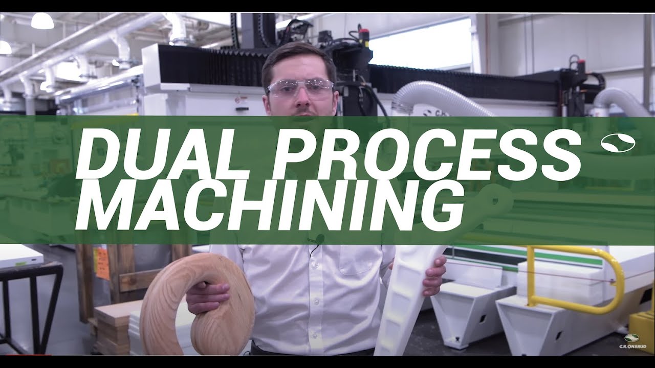 DUAL PROCESS MACHINING - With a C.R.Onsrud E-Series CNC Router