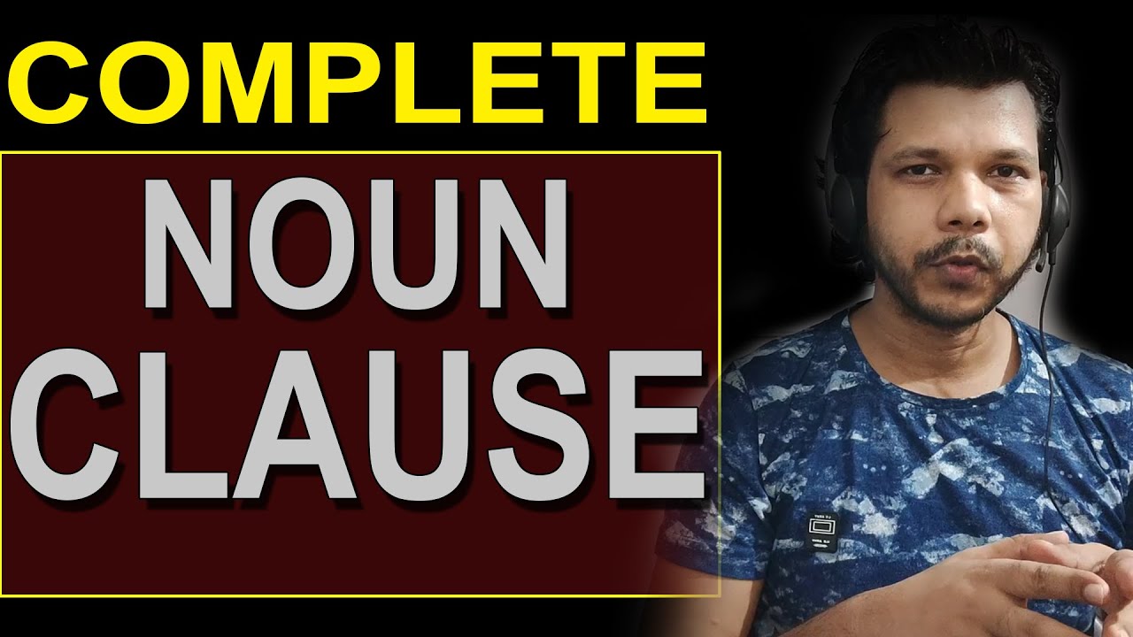 COMPLETE NOUN CLAUSE