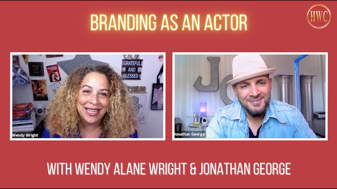 Branding as an Actor | Interview with Wendy Alane Wright and Jonathan George