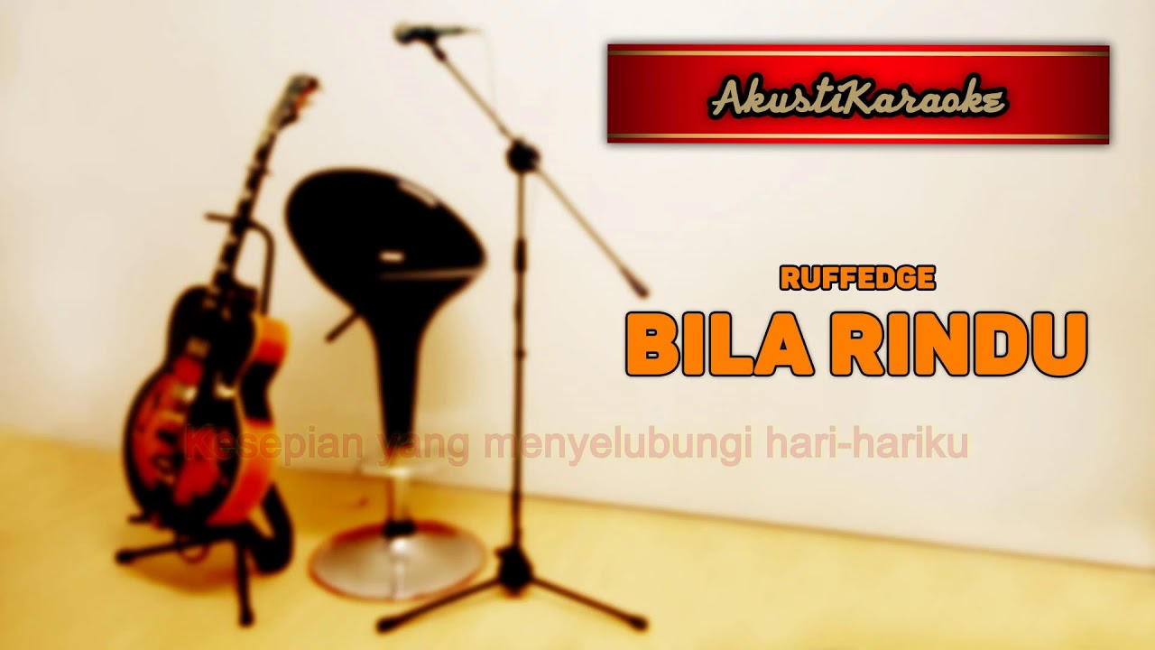 Ruffedge - Bila Rindu ( Karaoke Versi Akustik )