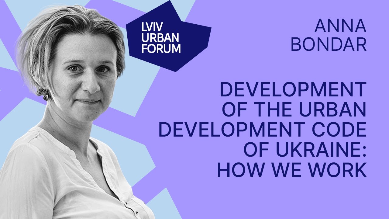Anna Bondar - Development of the Urban Development Code of Ukraine - How We Work