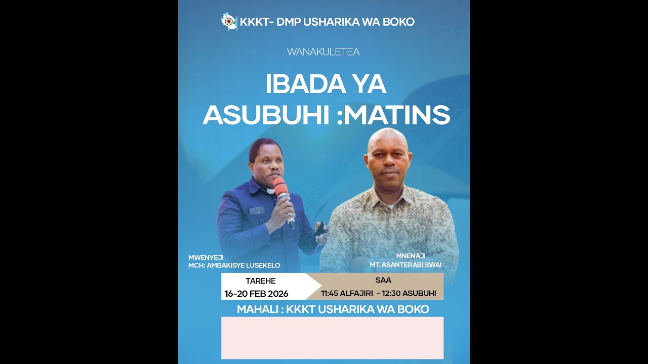 KKKT USHARIKA WA BOKO: IBADA YA ASUBUHI (matins) , JUMANNE 17/02/2026