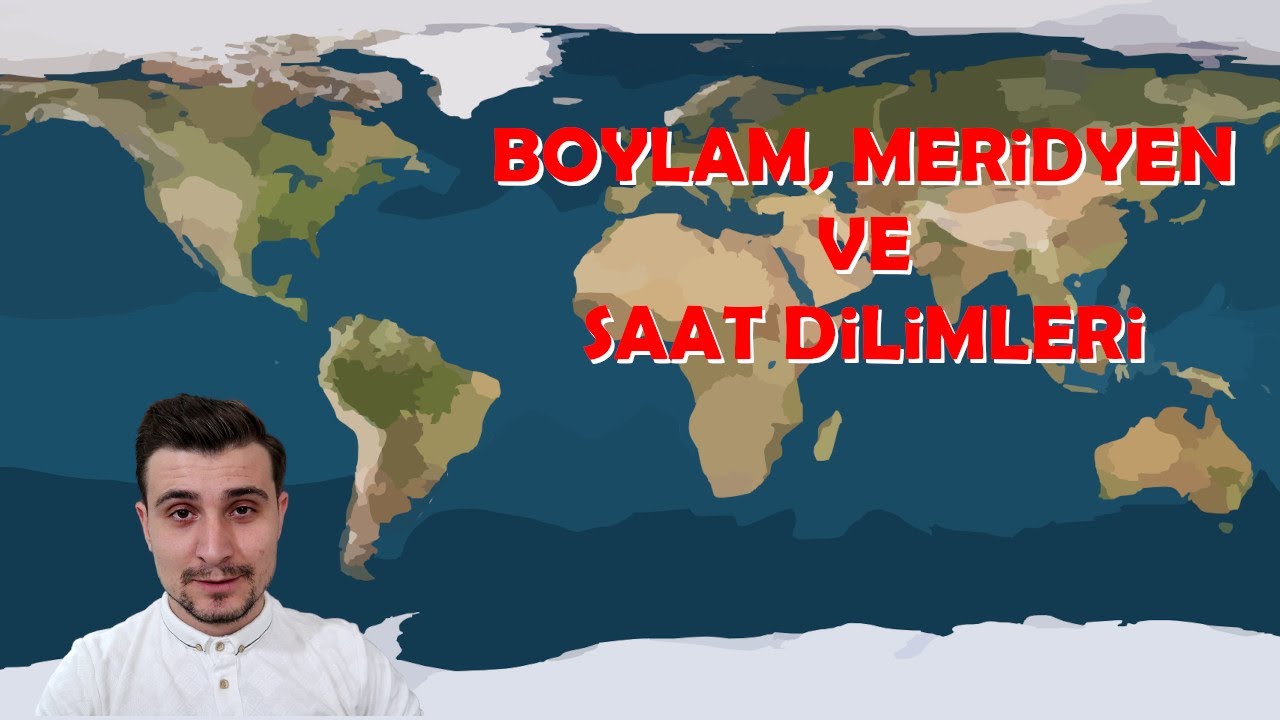 Boylam ve Meridyen Nedir? Saat Dilimleri Nasıl Oluşur? Yerel Saat Ne Demektir?