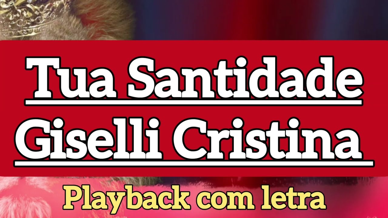 TUA SANTIDADE- Giselli Cristina playback com letra #TuaSantidade #gisellicristina #tuasantidade