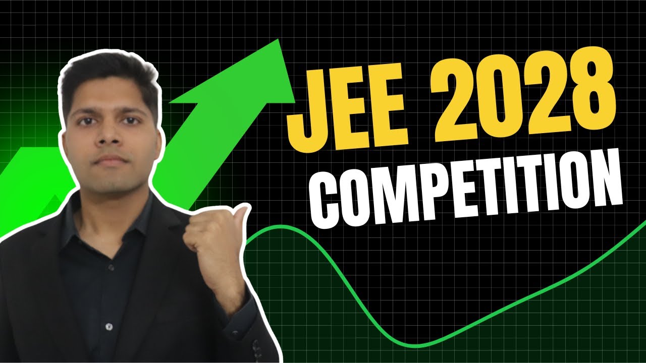 JEE 2028 Competition Will Be INSANE! Here&rsquo;s Why