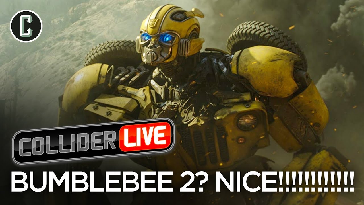 Bumblebee 2 Announced - Do We Need It? - Collider Live #61