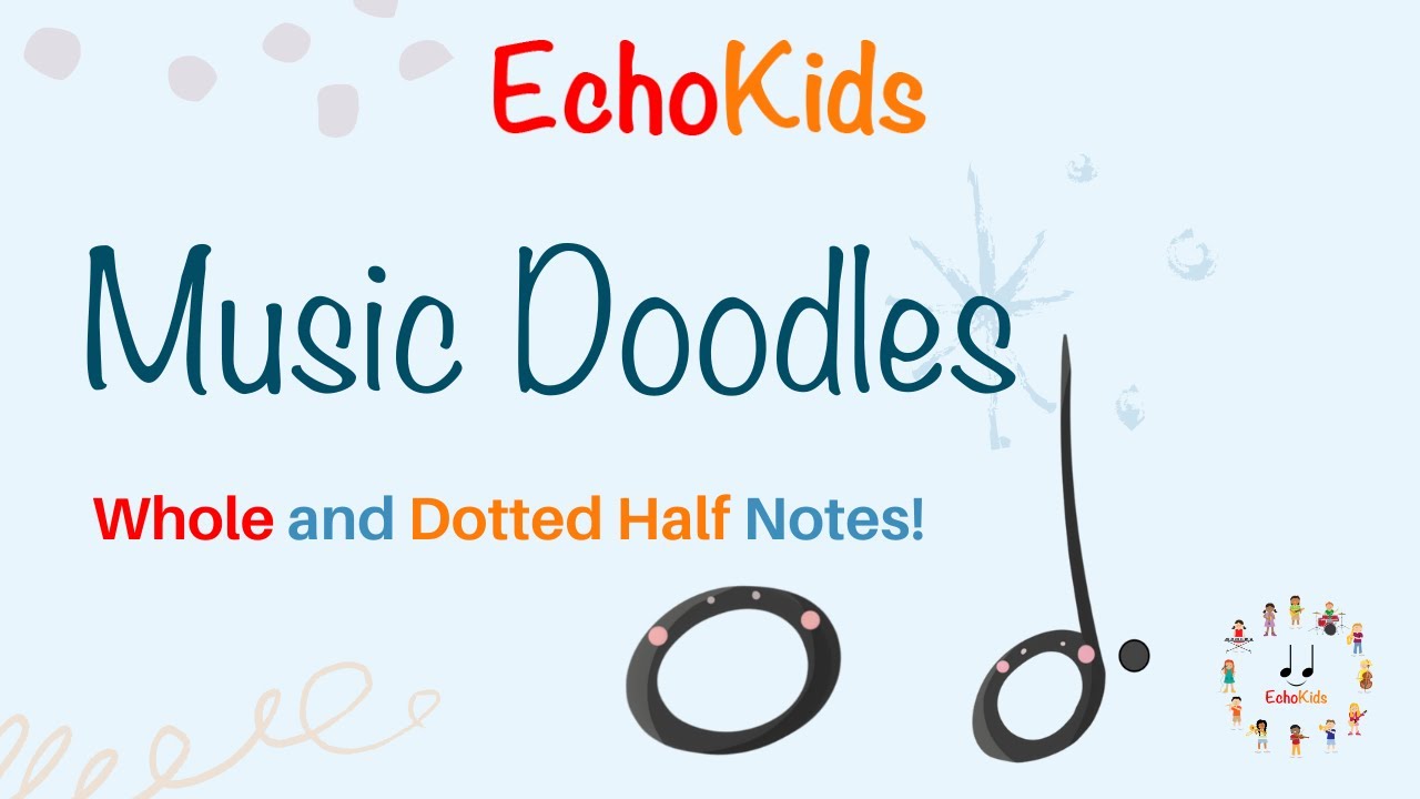 Music Doodles: Whole and Dotted Half Notes (For Kids)・EchoKids