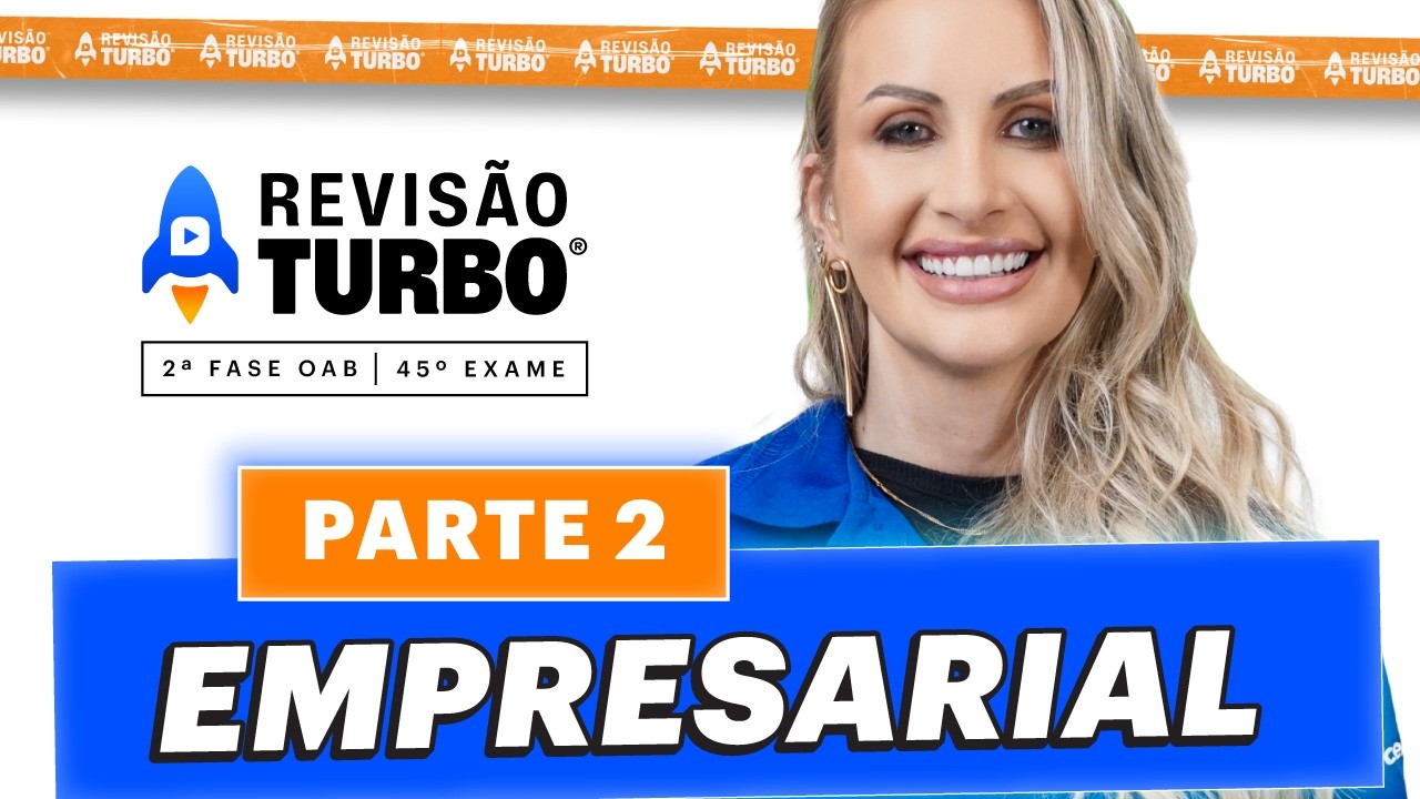 Revisão Turbo 2ª Fase 45º Exame OAB | Direito Empresarial
