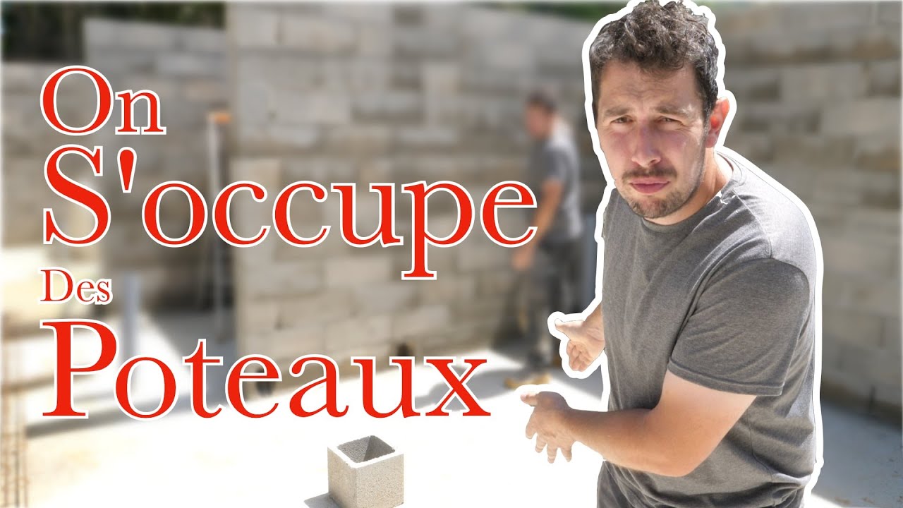 Construire sa Maison ép42, ON S'OCCUPE DES POTEAUX